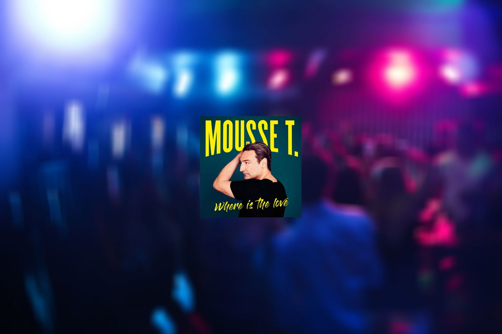 Mousse T. - Where is the love?