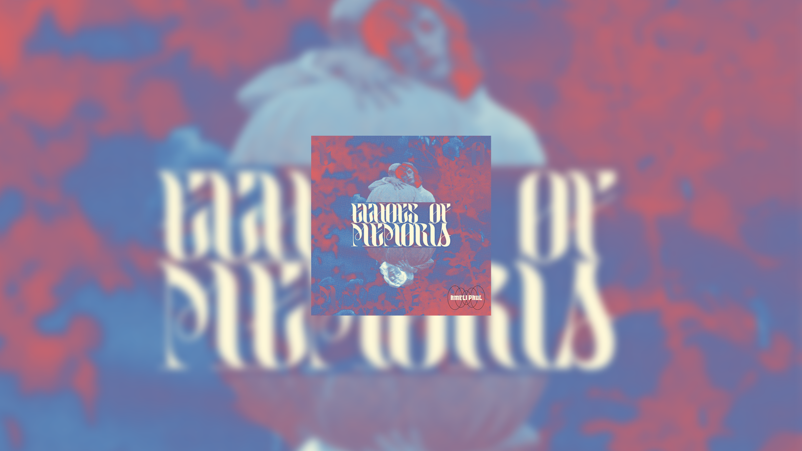 Ameli Paul - Echoes of Memoria