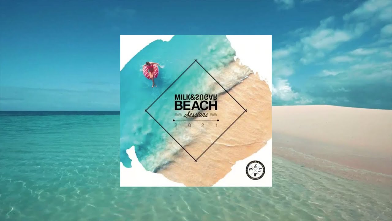 Milk & Sugar pres. ☀ Beach Sessions 2021 ☀