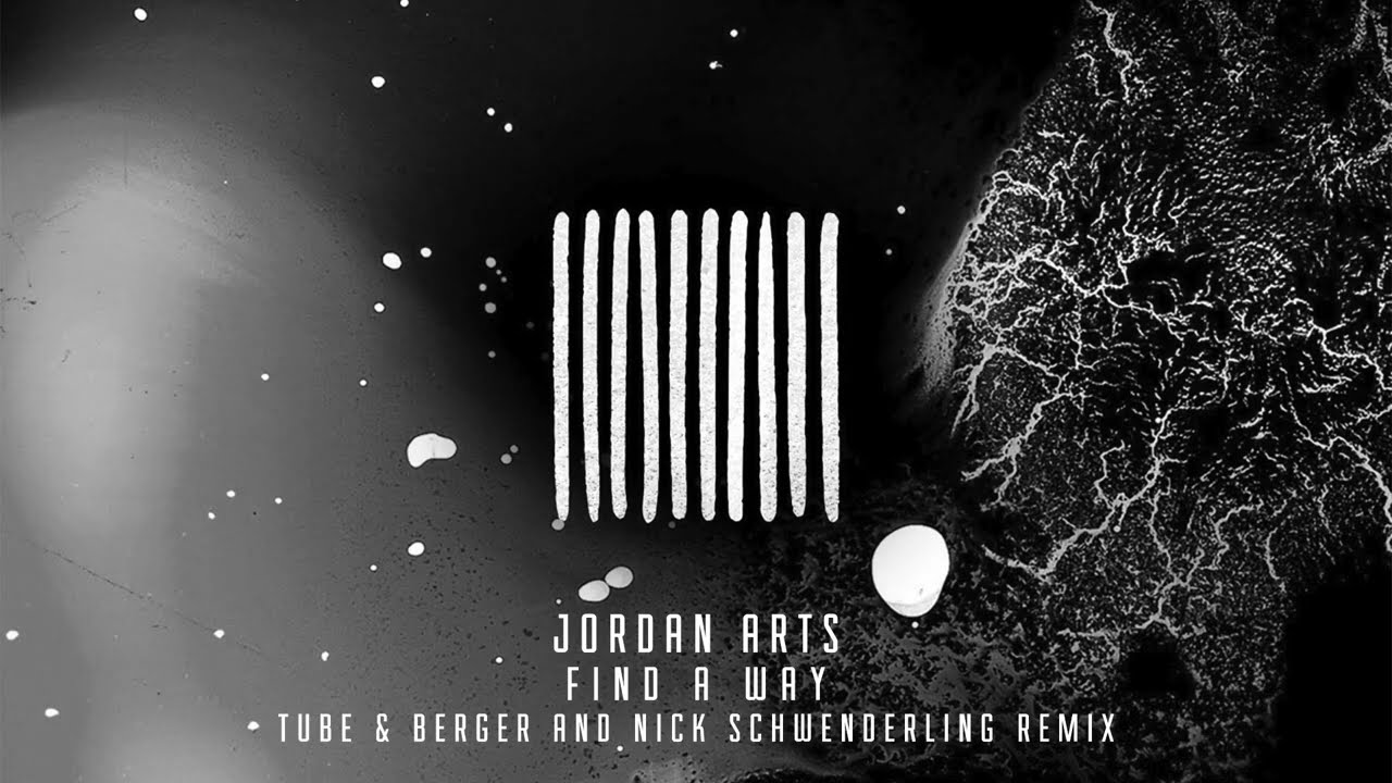 Jordan Arts - Find A Way (Tube & Berger and Nick Schwenderling Remix)