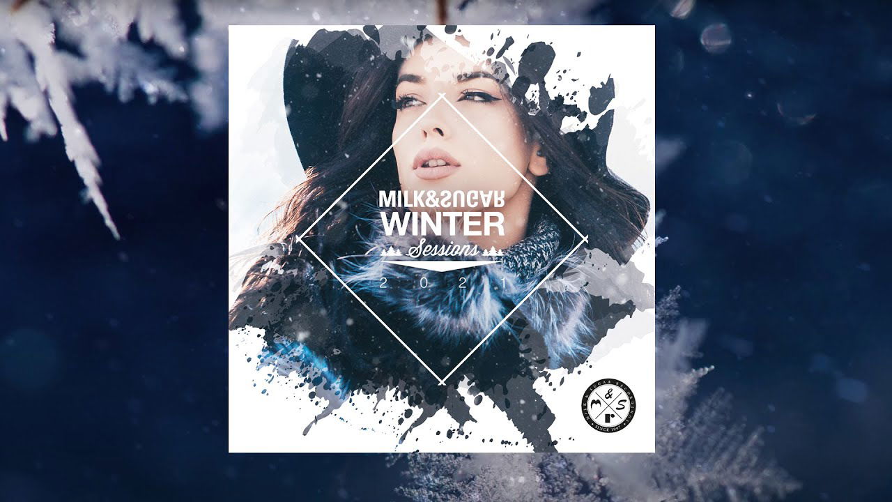 Milk & Sugar pres. ❄️ Winter Sessions 2021 ❄️