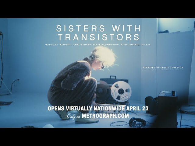 Sisters with Transistors [Official Trailer]