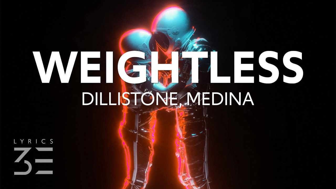 Dillistone, Medina - Weightless (Lyrics)