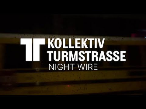 Kollektiv Turmstrasse: Night Wire (Official Music Video)