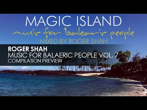 Roger Shah - Magic Island: Music For Balaeric People vol. 7 (Compilation Preview)