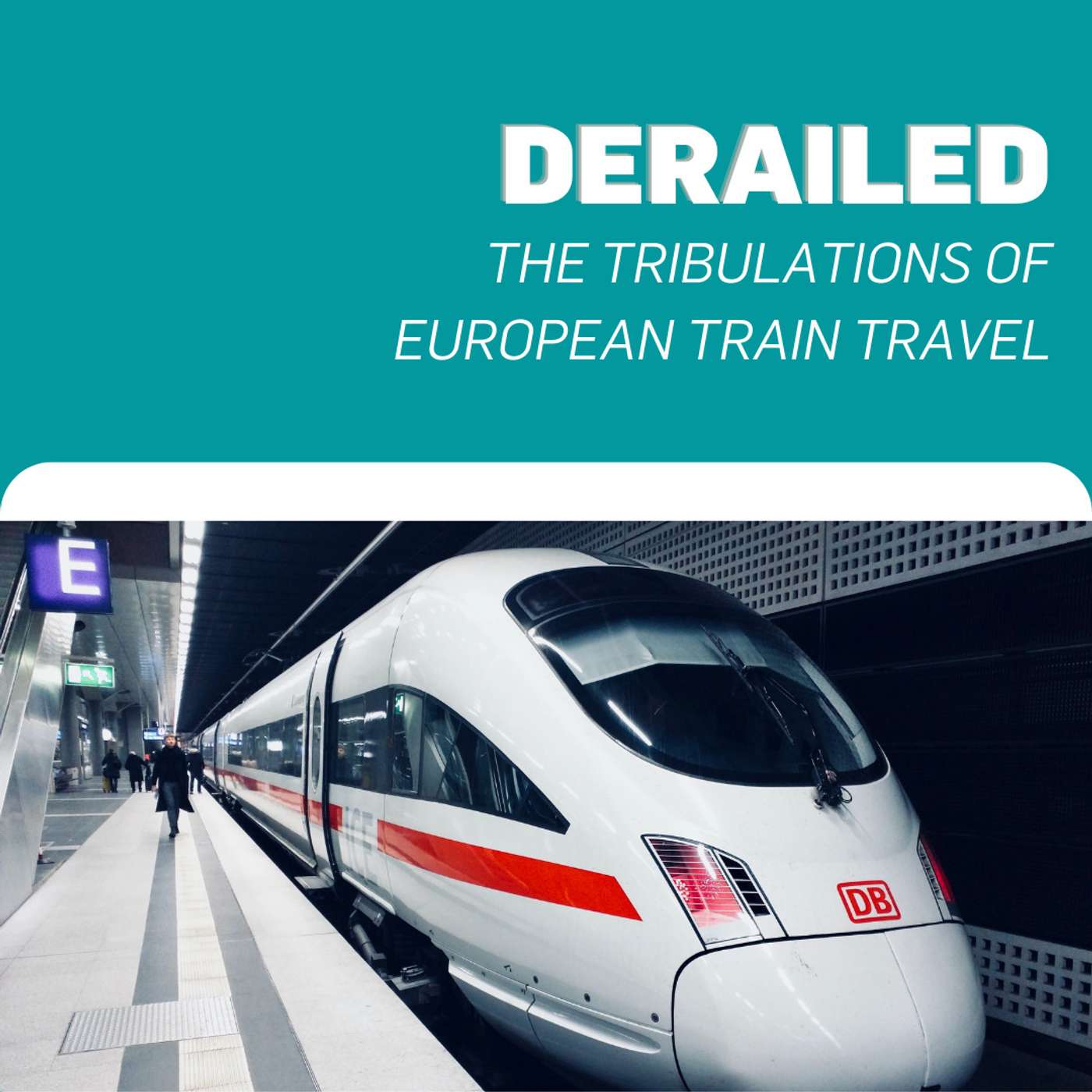 DERAILED  – The tribulations of European train travel.