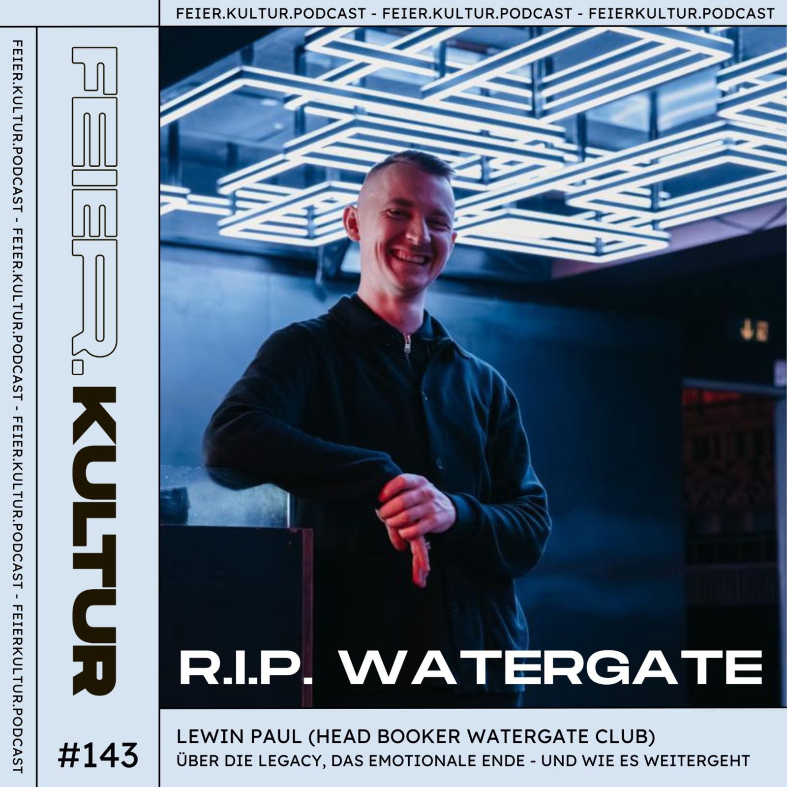 #143 - RIP WATERGATE: Mit Lewin Paul (Ex-Head Booker Watergate Club) über das emotionale Ende - und wie es weitergeht