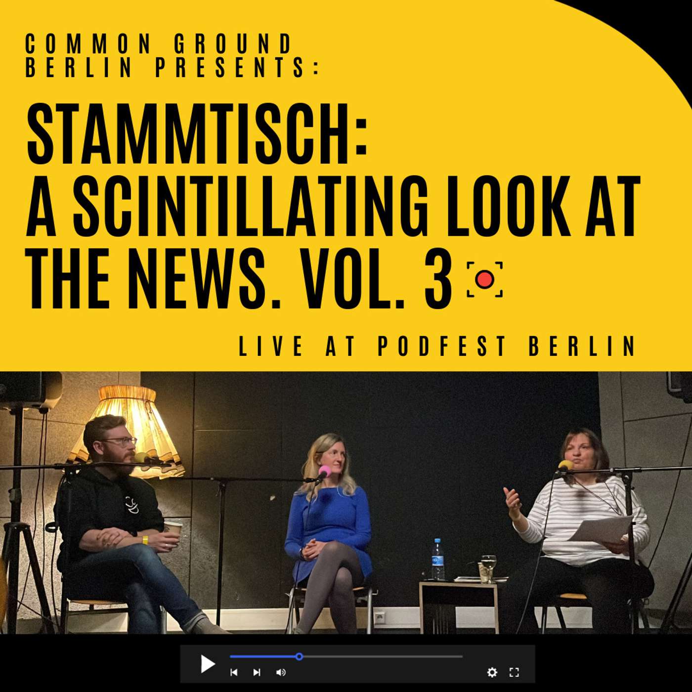 Live at Podfest Berlin: "Stammtisch: A Scintillating Look at the News." Vol. 3