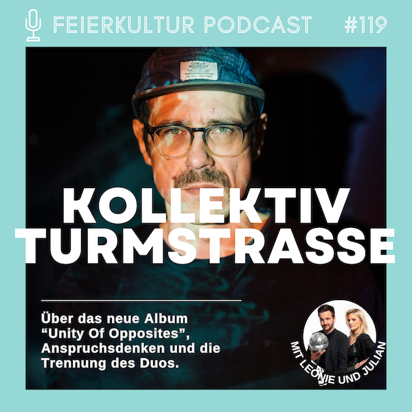 #119: KOLLEKTIV TURMSTRASSE - Über das neue Album "Unity Of Opposites", Anspruchsdenken und die Trennung des Duos